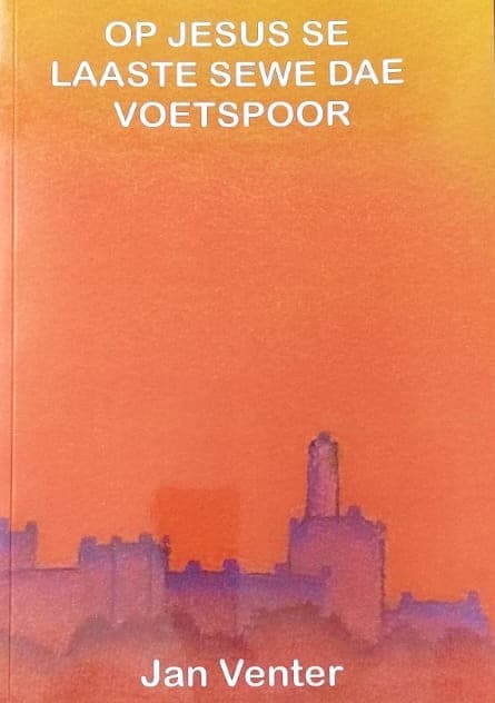 Op Jesus se laaste sewe dae voetspoor boekomslag